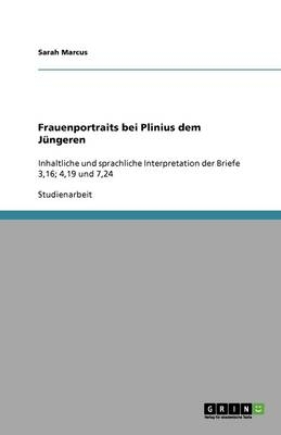 Frauenportraits bei Plinius dem Jüngeren - Sarah Marcus