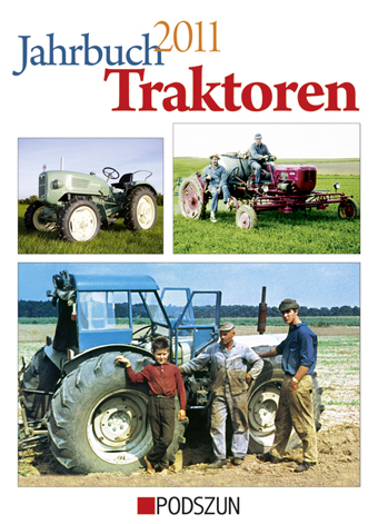 Jahrbuch Traktoren 2011 - Lars Heyde, Wolfgang Wagner, Udo Paulitz, Klaus-Uwe Hölscher, Eugen Eben, Oliver Aust, Michael Bach, Heinrich Ostarhild, Fritz Braun, Erwin Neubauer, Stefan von der Ropp-Brenner