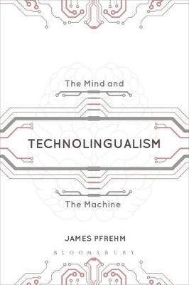 Technolingualism -  Pfrehm James Pfrehm