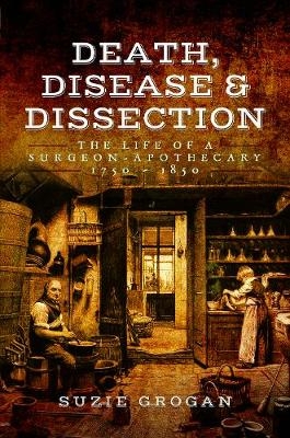 Death, Disease & Dissection -  Suzie Grogan