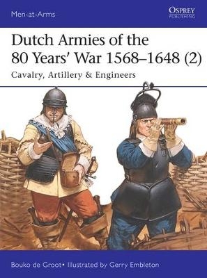 Dutch Armies of the 80 Years  War 1568 1648 (2) -  Groot Bouko de Groot