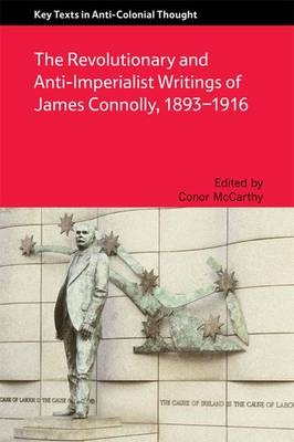 Revolutionary and Anti-Imperialist Writings of James Connolly 1893-1916 - 