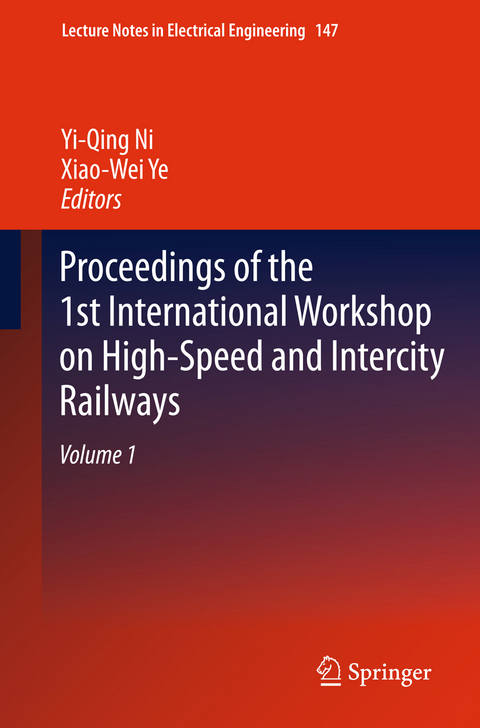 Proceedings of the 1st International Workshop on High-Speed and Intercity Railways - 