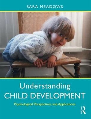 Understanding Child Development -  Sara Meadows