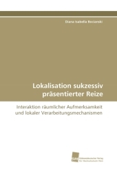 Lokalisation sukzessiv prÃ¤sentierter Reize - Diana Isabella Bocianski