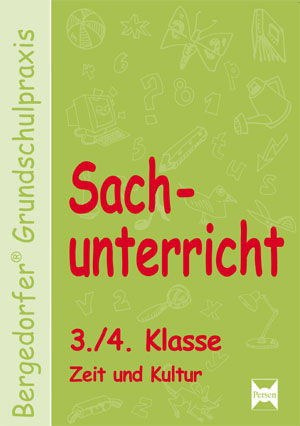 Sachunterricht - 3./4. Klasse, Zeit und Kultur - Mona Dechant, Joachim Weyers