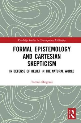 Formal Epistemology and Cartesian Skepticism -  Tomoji Shogenji