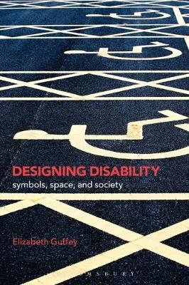 Designing Disability -  Elizabeth Guffey