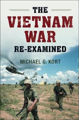 Vietnam War Reexamined -  Michael G. Kort