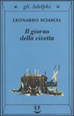 Il giorno della civetta - Leonardo Sciascia