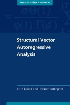 Structural Vector Autoregressive Analysis -  Lutz Kilian,  Helmut Lutkepohl