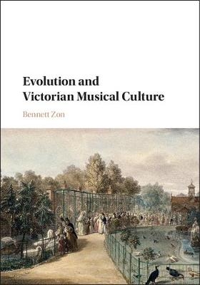 Evolution and Victorian Musical Culture -  Bennett Zon
