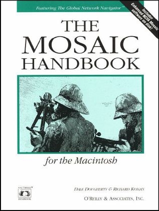 The Mosaic Handbook for the Macintosh - Richard Koman