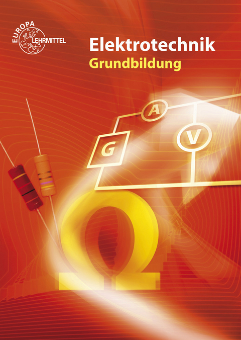 Elektrotechnik Grundbildung - Peter Bastian, Horst Bumiller, Monika Burgmaier, Walter Eichler, Thomas Käppel, Werner Klee, Karsten Kober, Jürgen Manderla, Otto Spielvogel, Klaus Tkotz, Ulrich Winter, Klaus Ziegler