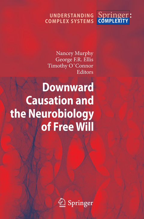 Downward Causation and the Neurobiology of Free Will - 