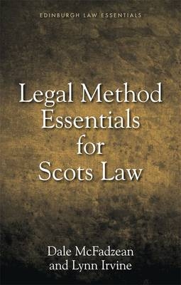 Legal Method Essentials for Scots Law -  Lynn Allardyce Irvine,  Dale McFadzean