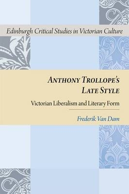 Anthony Trollope's Late Style -  Frederik Van Dam