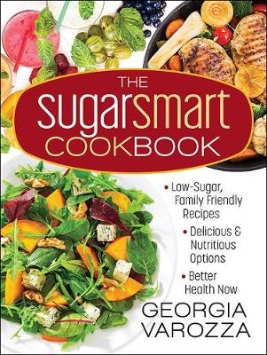 Sugar Smart Cookbook -  Georgia Varozza