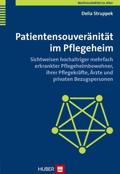 Multimorbidität im Alter / Patientensouveränität im Pflegeheim - Delia Struppek