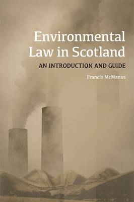 Environmental Law in Scotland -  Francis McManus