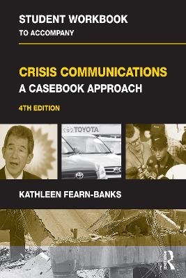 Student Workbook to Accompany Crisis Communications - Kathleen Fearn-Banks