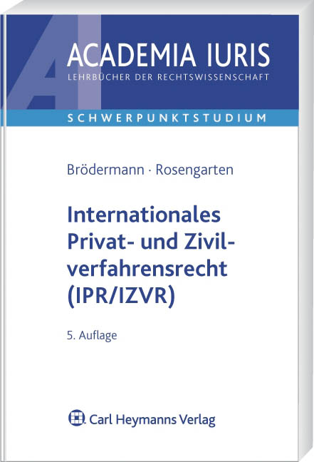 Internationales Privat- und Zivilverfahrensrecht (IPR/IZVR) - Eckart Brödermann, Joachim Rosengarten