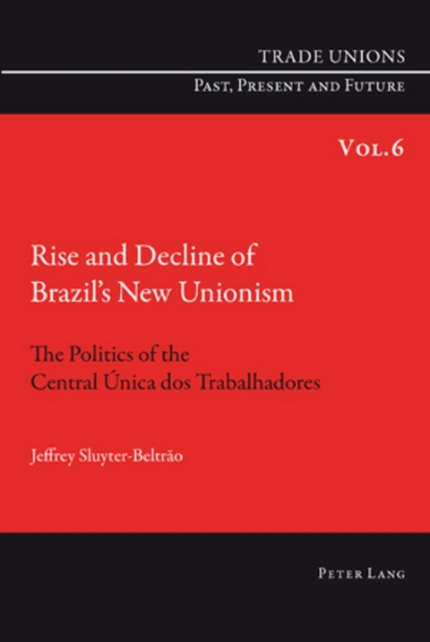 Rise and Decline of Brazil’s New Unionism - Jeffrey Sluyter-Beltrao