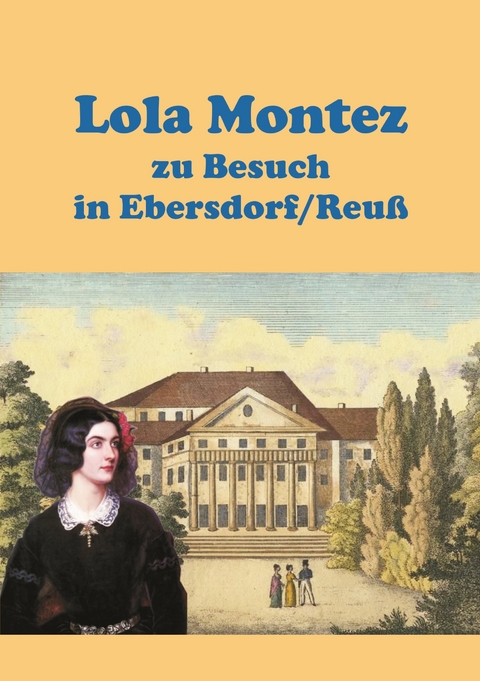 Lola Montez zu Besuch in Ebersdorf/Reuß - 