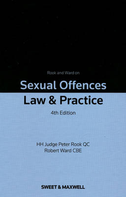 Rook and Ward on Sexual Offences - His Honour Judge Peter Rook QC, Robert Ward CBE