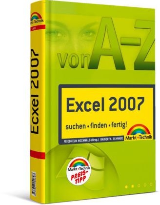 Excel 2007 A-Z - Preistipp - Rainer Walter Schwabe, Friedhelm Hochwald (Hrsg.)