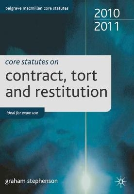 Core Statutes on Contract, Tort and Restitution - Graham Stephenson