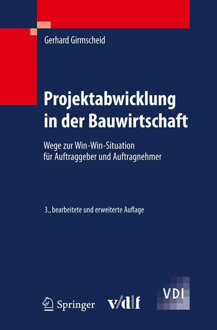 Projektabwicklung in der Bauwirtschaft - Gerhard Girmscheid