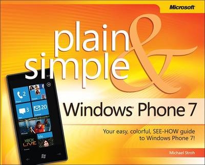 Windows Phone 7 Plain & Simple - Michael Stroh
