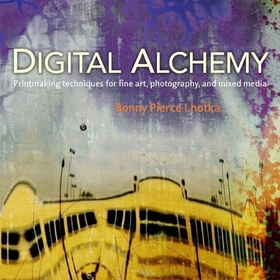 Digital Alchemy - Bonny Pierce Lhotka