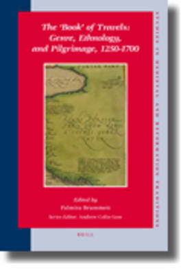 The ‘Book’ of Travels: Genre, Ethnology, and Pilgrimage, 1250-1700 - 