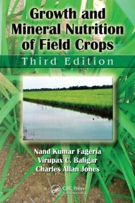 Growth and Mineral Nutrition of Field Crops - Nand Kumar Fageria, Virupax C. Baligar, Charles Allan Jones