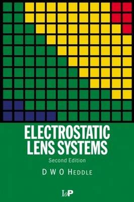 Electrostatic Lens Systems, 2nd edition - D.W.O. Heddle
