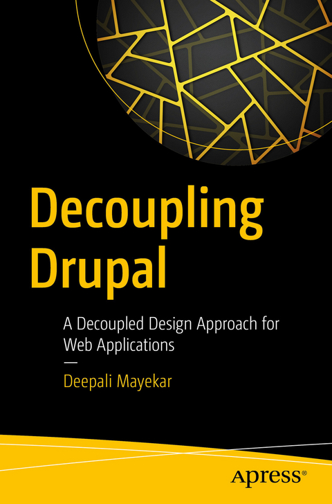 Decoupling Drupal - Deepali Mayekar