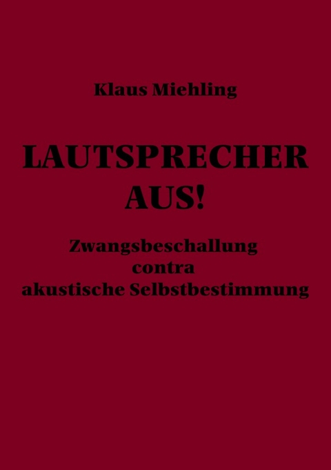 Lautsprecher aus! - Dr. Klaus Miehling