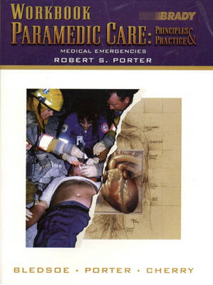 Paramedic Care - Bryan E. Bledsoe, Robert S. Porter