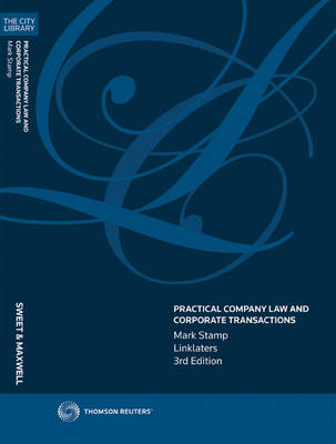 Practical Company Law and Corporate Transactions - Matthew Elliott, Tom Jaggers
