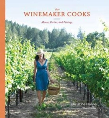 The Winemaker Cooks - Chris Hanna, Christine Hanna, Sheri Giblin