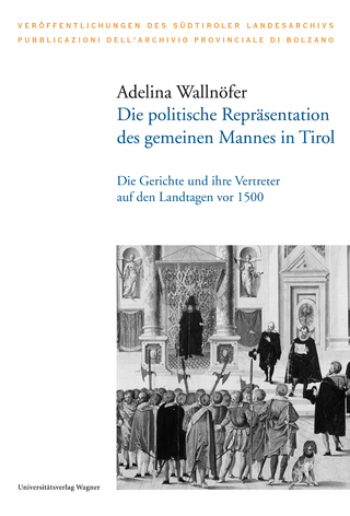 Die politische Repräsentation des gemeinen Mannes in Tirol - Adelina Wallnöfer