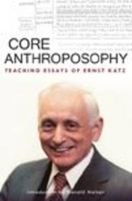 Core Anthroposophy - Ernst Katz