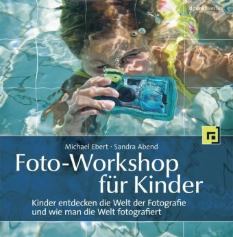 Foto-Workshop für Kinder - Michael Ebert, Sandra Abend