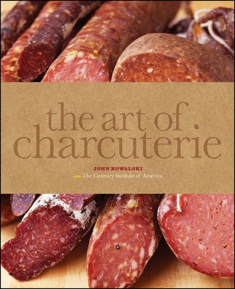 The Art of Charcuterie -  The Culinary Institute of America (CIA), John Kowalski