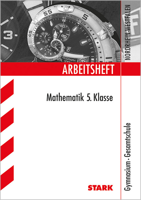 Arbeitsheft Gymnasium - Mathematik 5. Klasse - NRW - Ilse Gretenkord