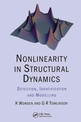 Nonlinearity in Structural Dynamics - K Worden