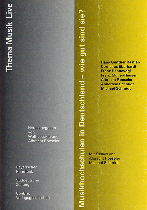 Musikhochschulen in Deutschland - wie gut sind sie? - Albrecht Roeseler, Michael Schmidt