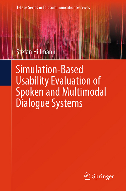 Simulation-Based Usability Evaluation of Spoken and Multimodal Dialogue Systems - Stefan Hillmann